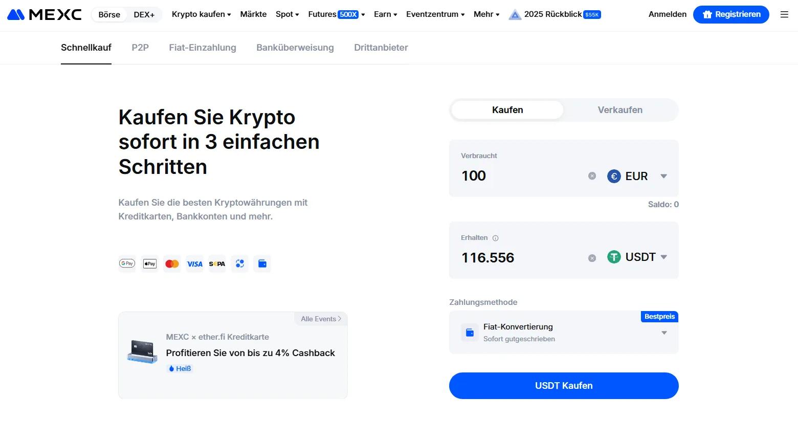 Wie auch bei anderen Trading-Plattformen, gibt es bei MEXC inzwischen die Möglichkeit, per Schnellkauf auch einfach und unkompliziert Digitalwährungen ins Portfolio zu holen. Beachte, dass hierfür im Regelfall deutlich höhere Gebühren fällig werden. 